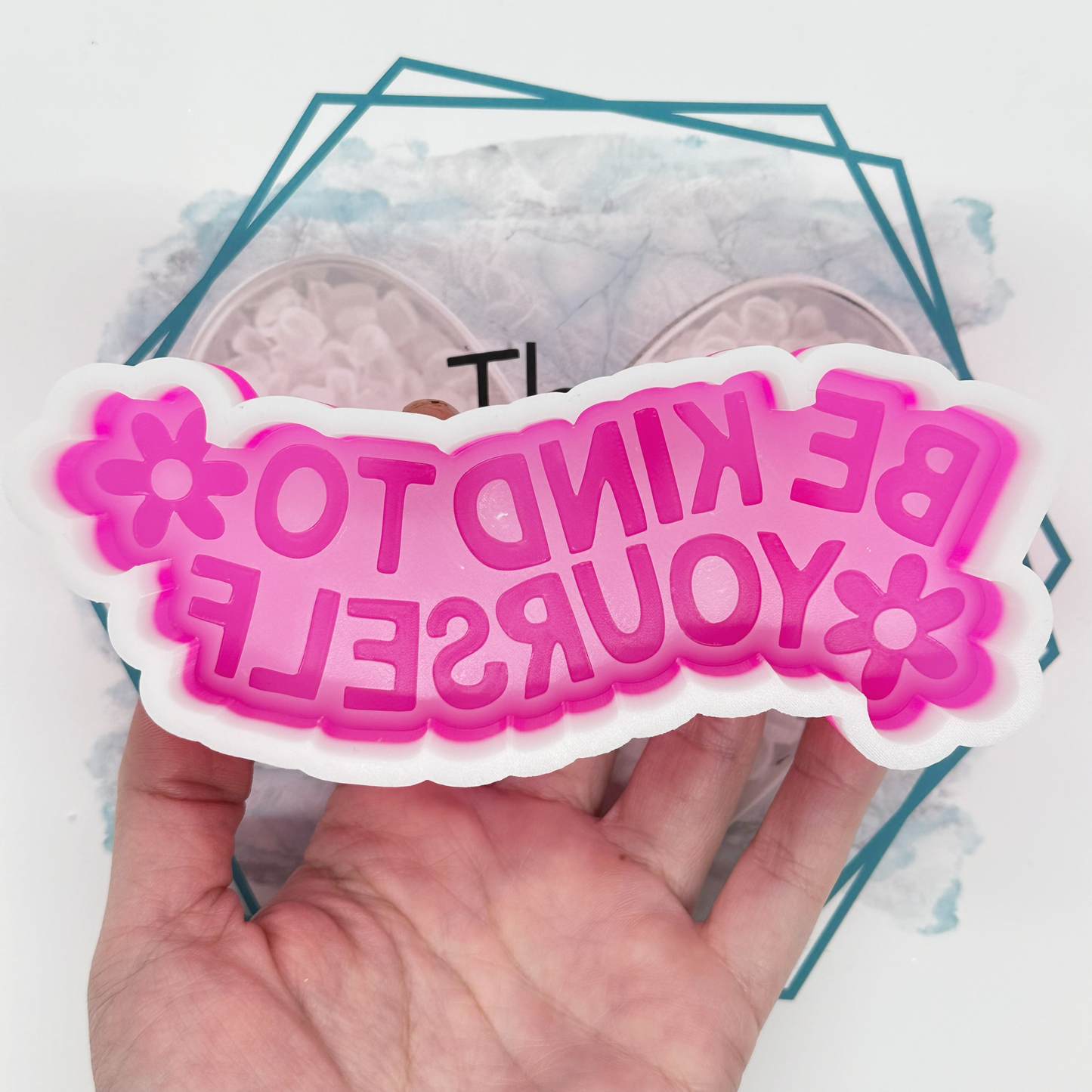 Be Kind to Yourself Freshie Mold