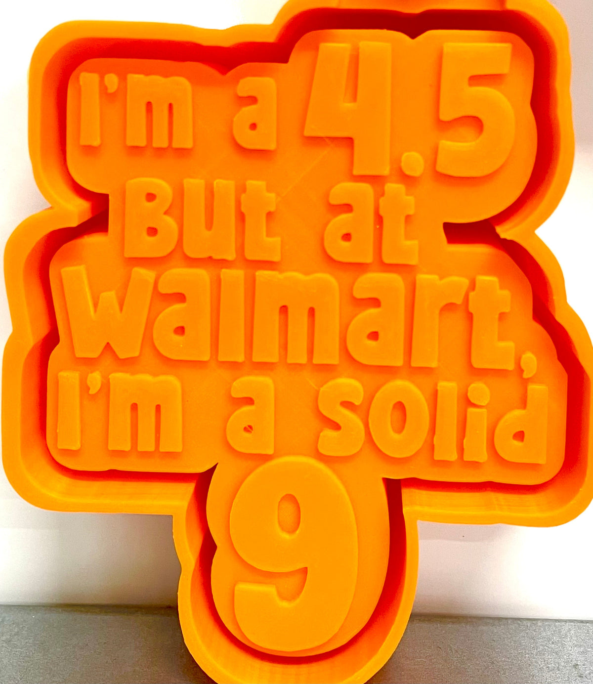 I’m a 4.5 But At Walmart, I’m A Solid 9 Mold
