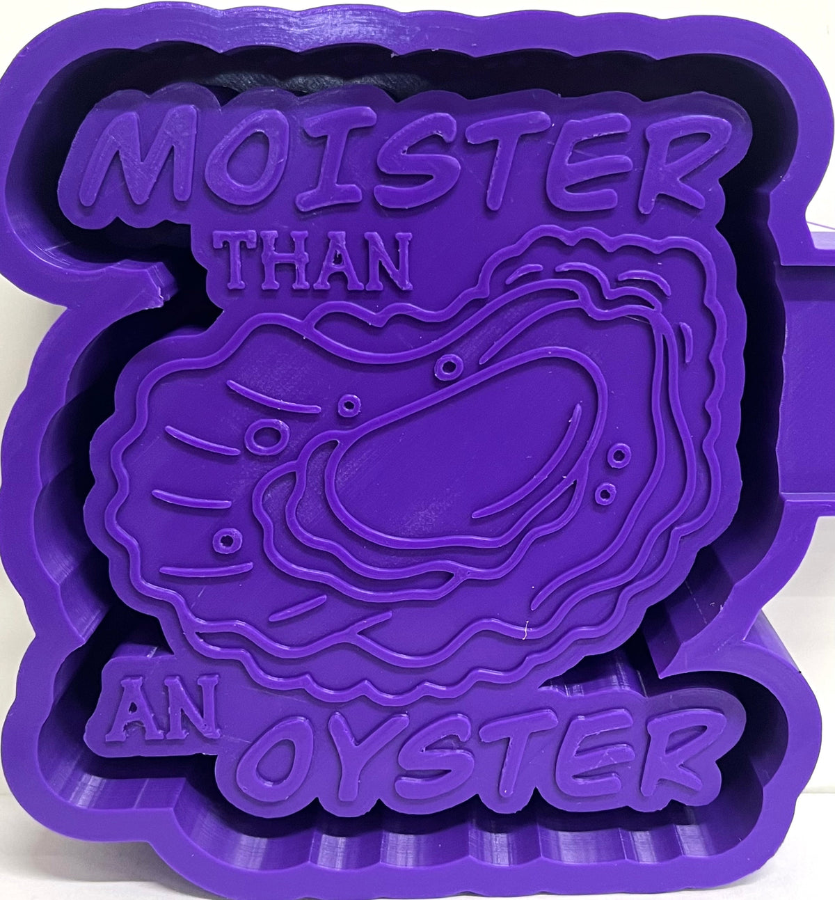 Moister Than An Oyster Mold