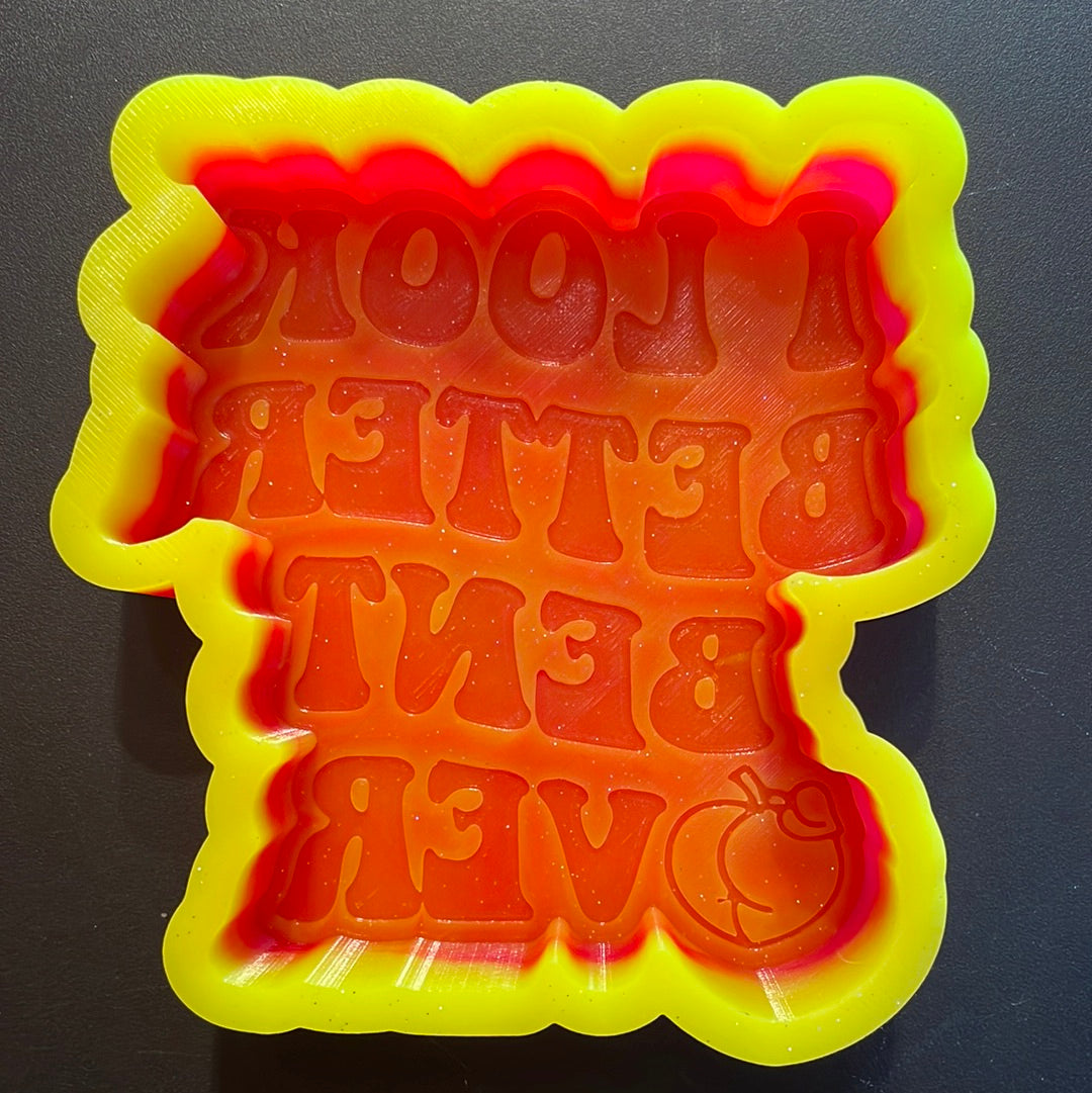 I Look Better Bent Over Mold