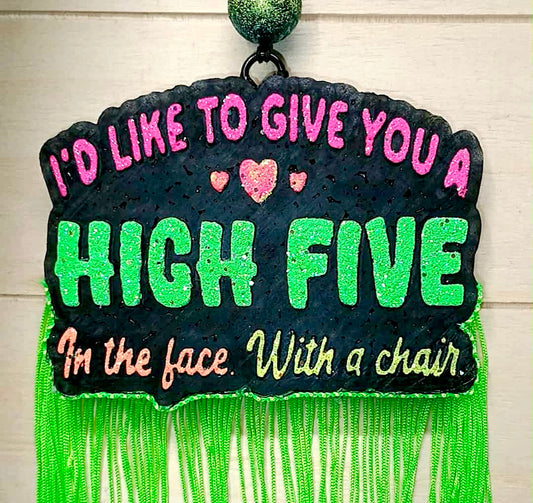 I’d Like To Give You A High Five. In The Face. With A Chair. Mold