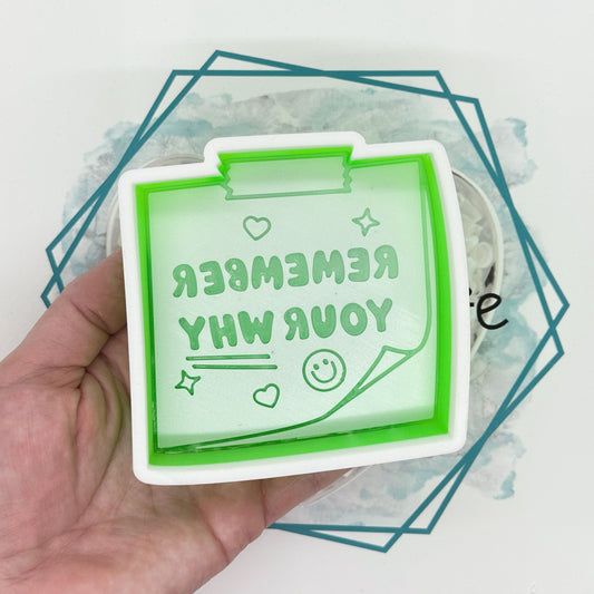 Remember Your Why Freshie Mold