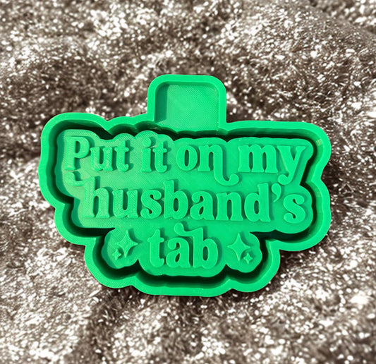 Put it on my husband's tab