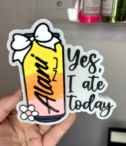 Yes I Ate Today Drinks Mold