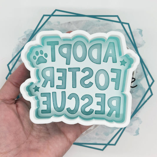 Adopt Foster Rescue Freshie Mold