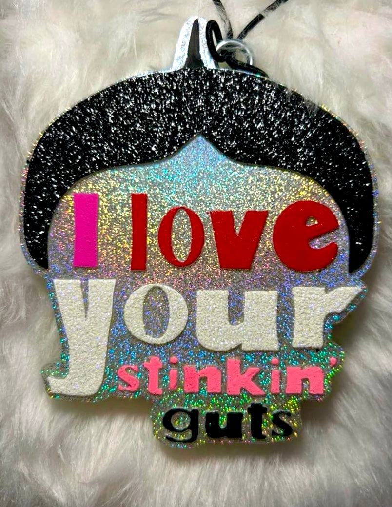 I Love Your Stinkin’ Guts Mold