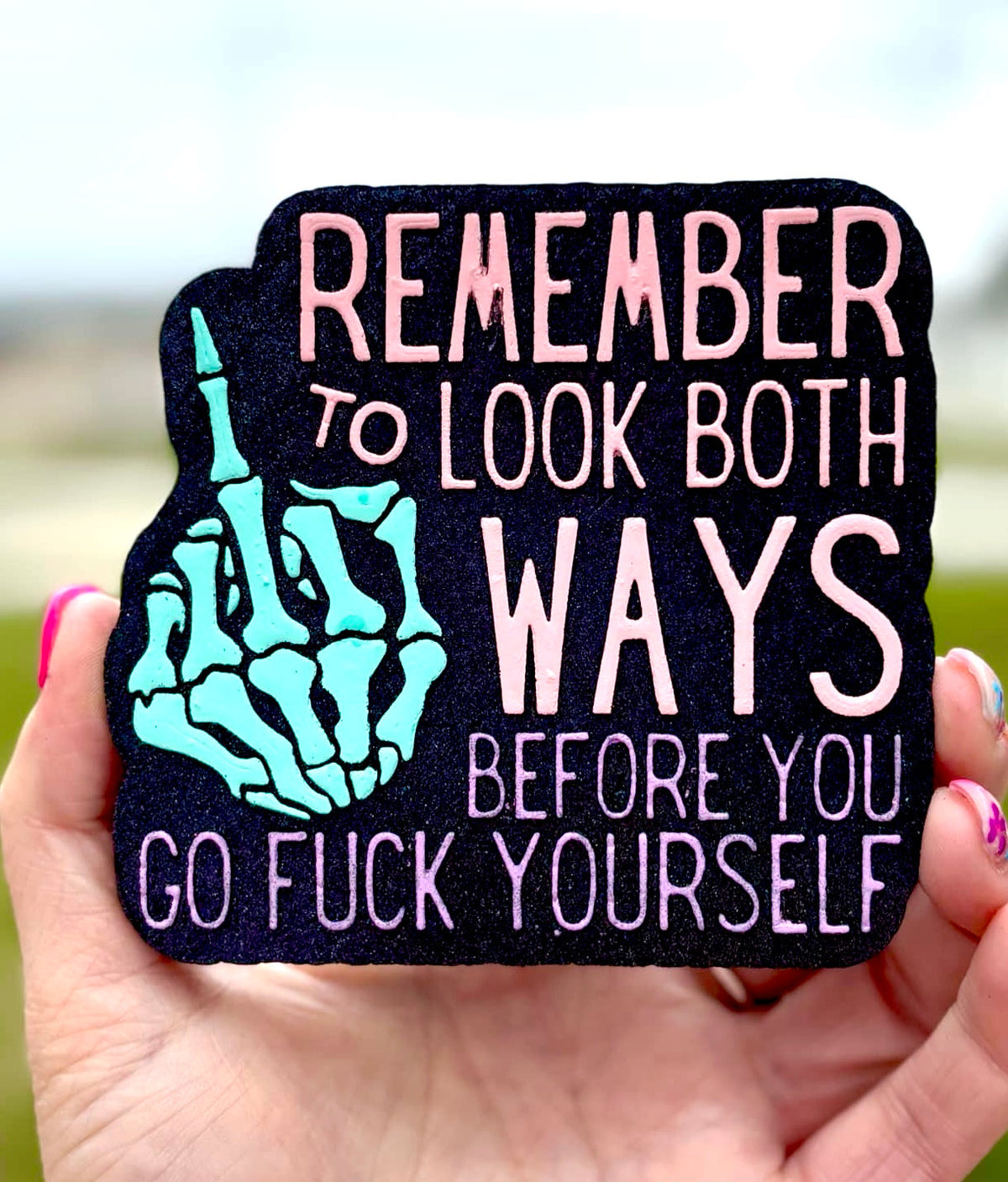 Look Both Ways Before You Go Fuck Yourself Skeleton Flip Off Mold