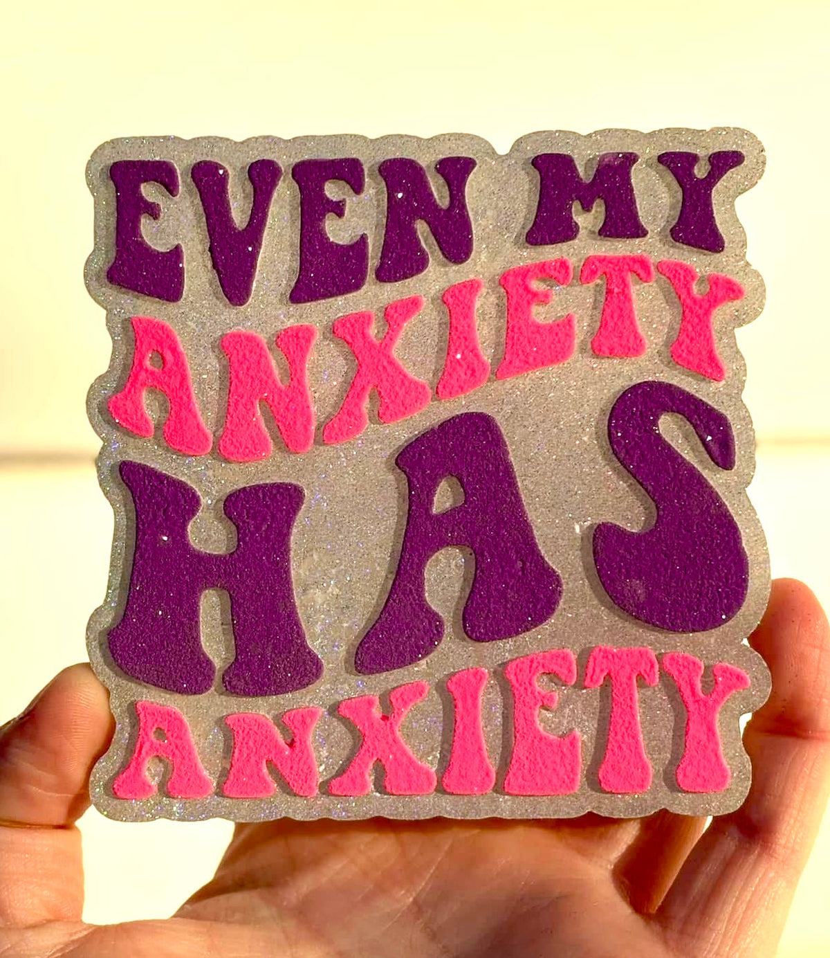 Even My Anxiety Has Anxiety Mold