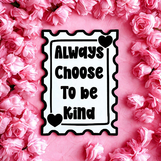 Always choose to be kind