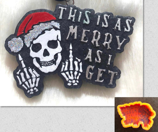 This Is As Merry As I Get Mold