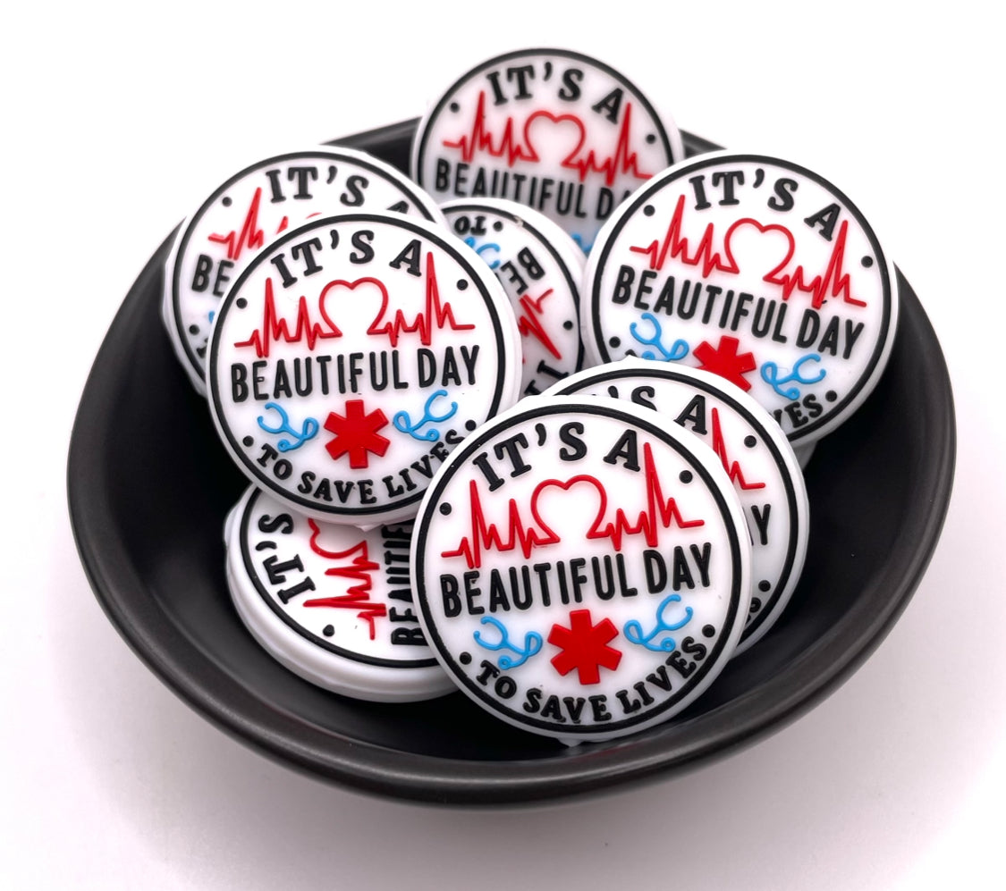 It’s A Beautiful Day To Save Lives Focal Bead