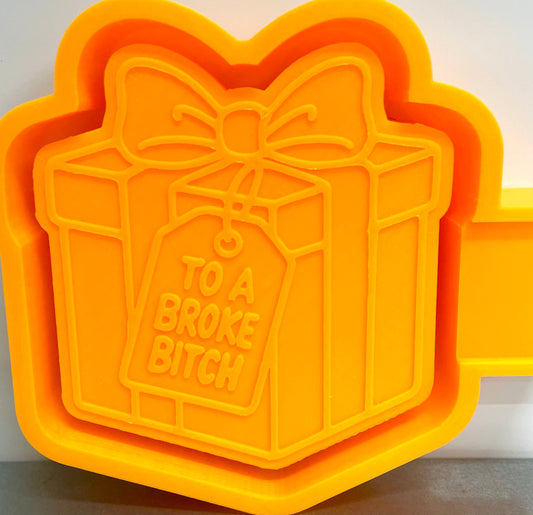 To A Broke Bitch Christmas Present Mold