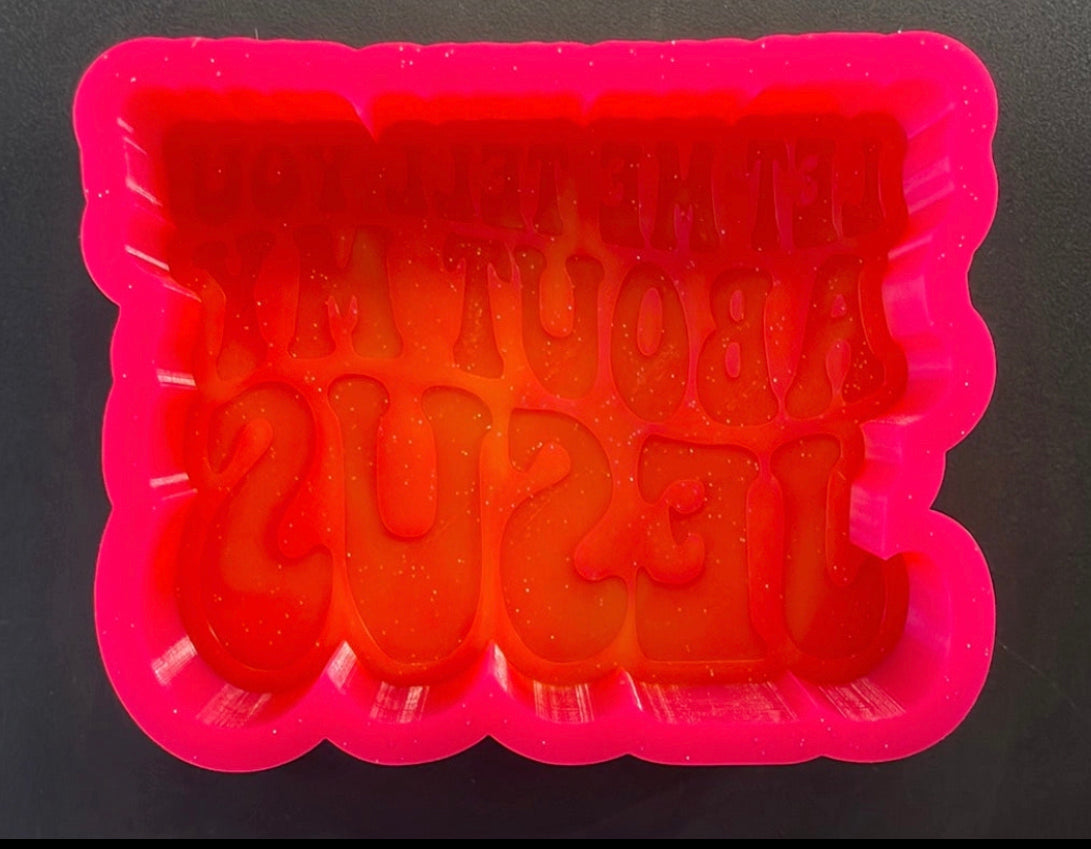 Let Me Tell You About My Jesus Mold