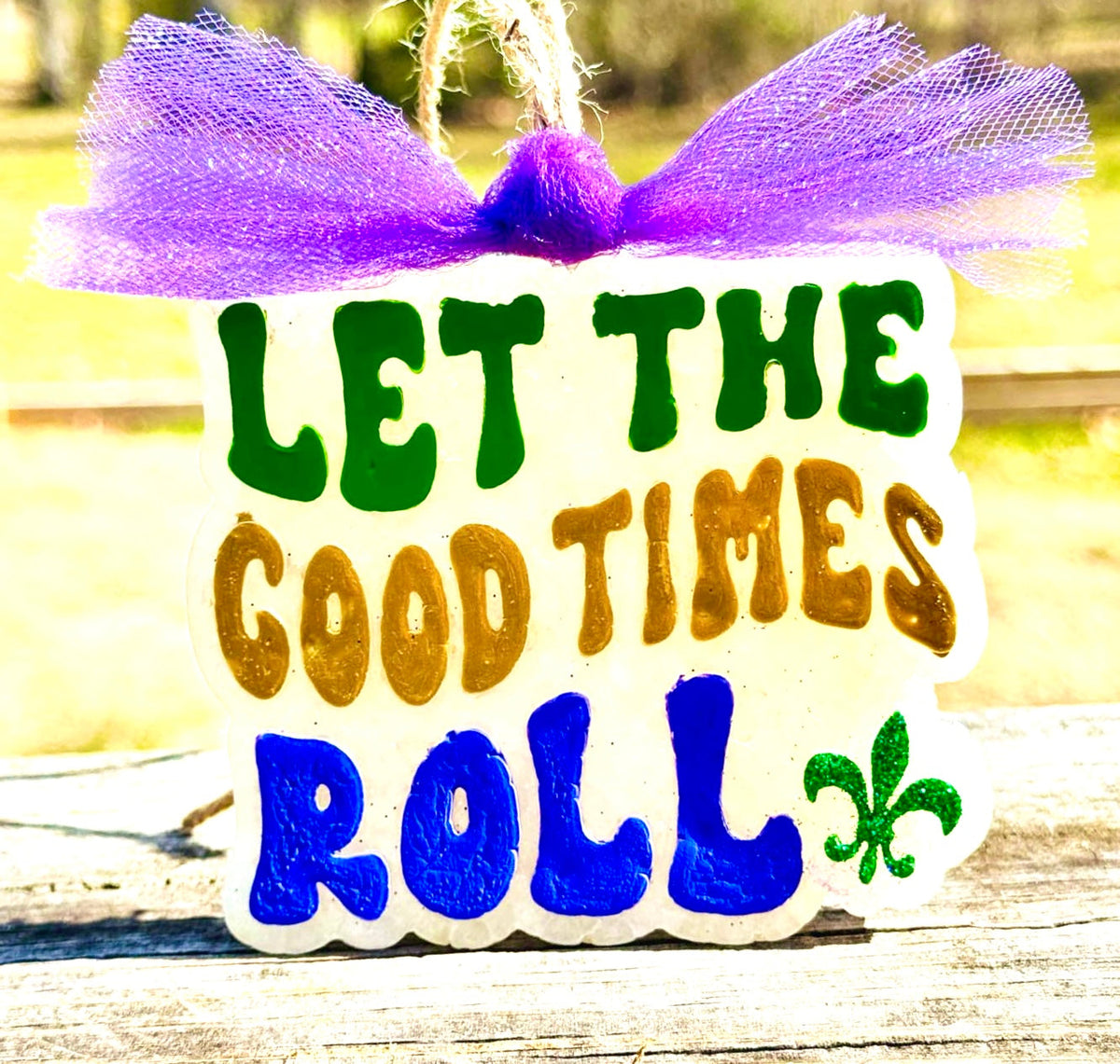 Let The Good Times Roll Mardi Gras Mold