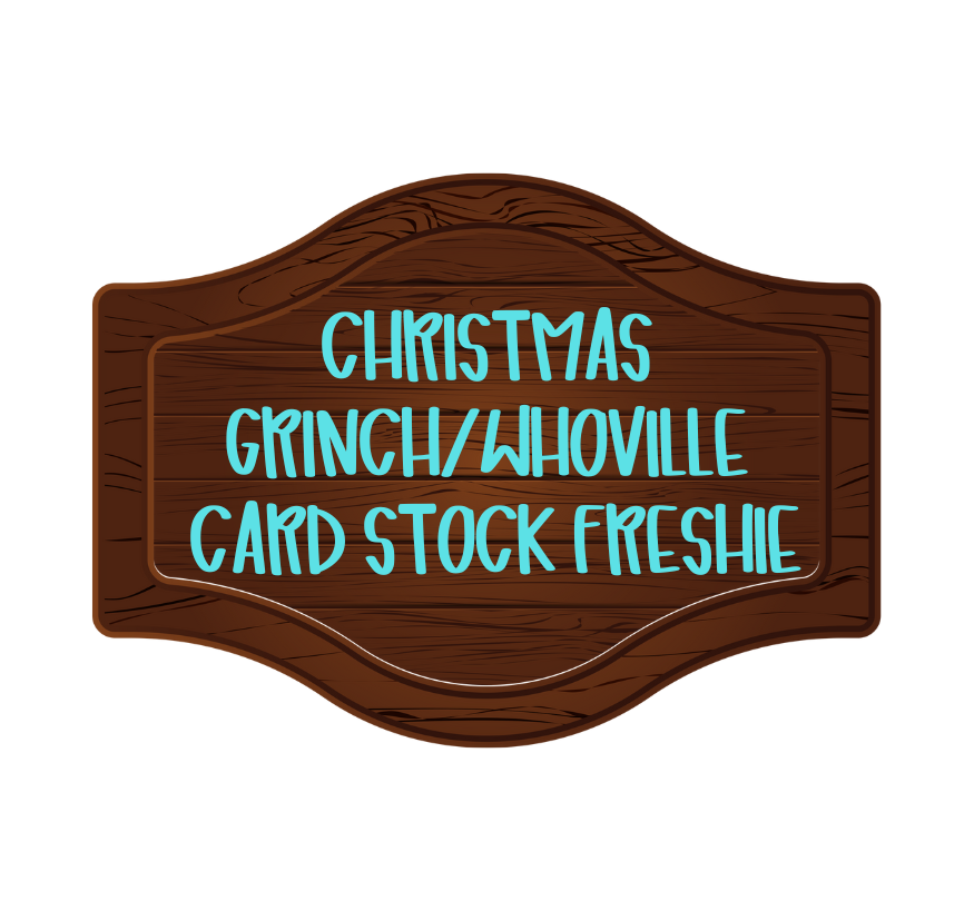 CHRISTMAS GRINCH/WHOVILLE CAR FRESHIE CARD STOCK (CHOOSE IMAGE)