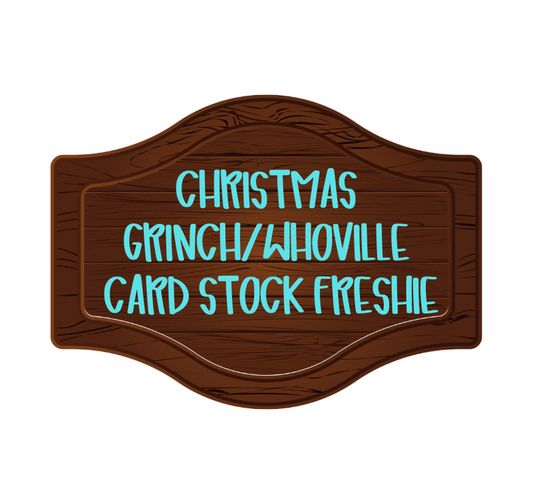 CHRISTMAS GRINCH/WHOVILLE CAR FRESHIE CARD STOCK (CHOOSE IMAGE)