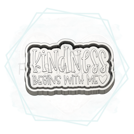Kindness Begins with Me Freshie Mold