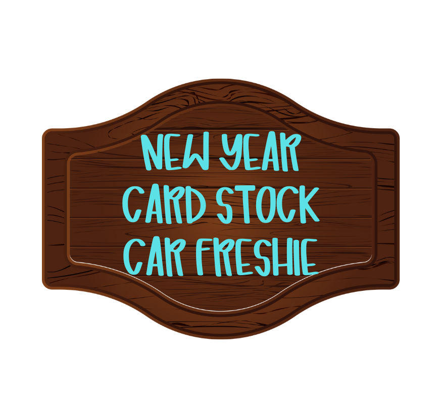 NEW YEAR CAR FRESHIE CARD STOCK (CHOOSE IMAGE)